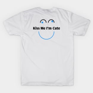 Kiss Me I'm Cute T-Shirt